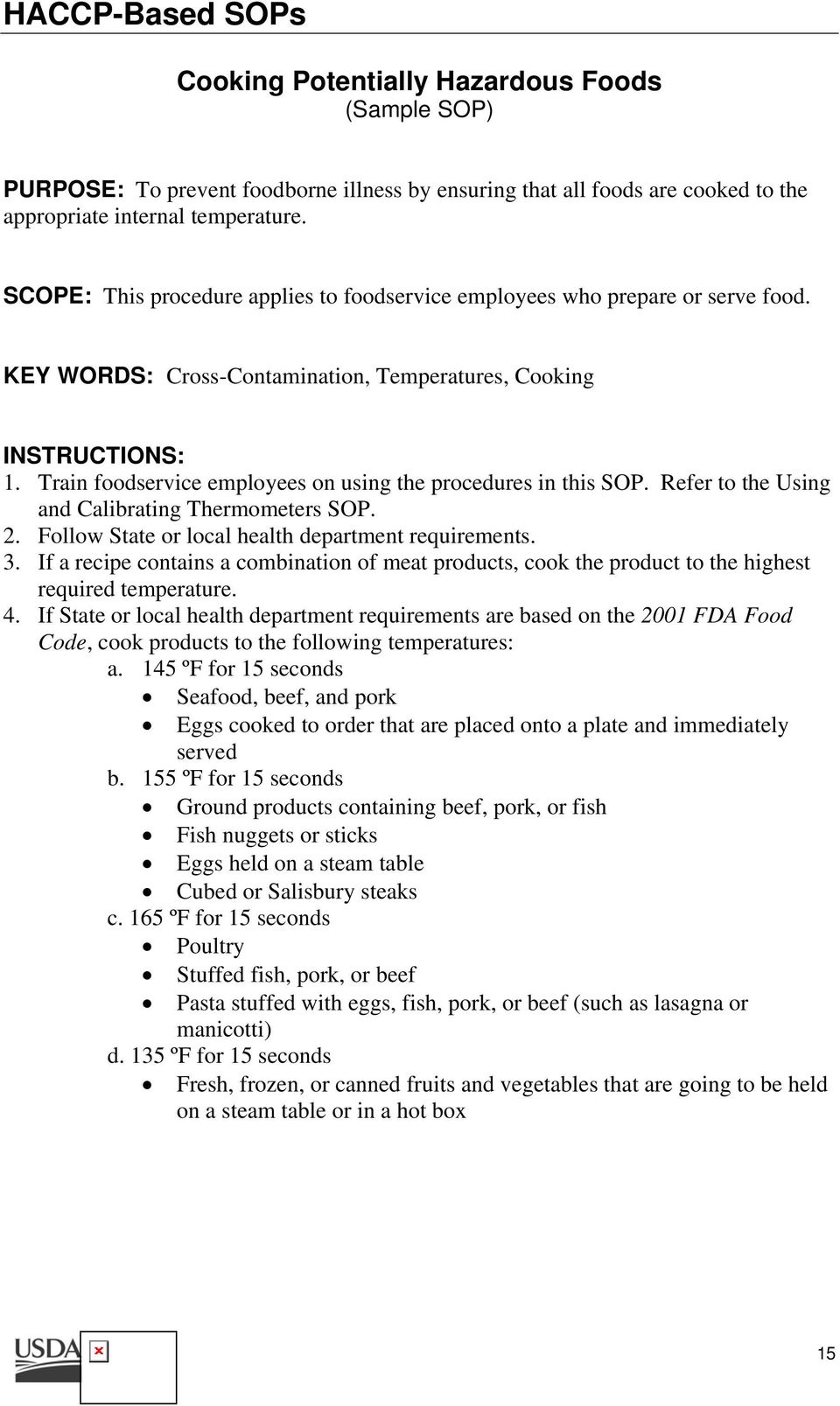 Train foodservice employees on using the procedures in this SOP. Refer to the Using and Calibrating Thermometers SOP. 2. Follow State or local health department requirements. 3.