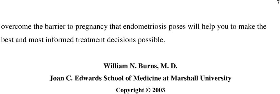 treatment decisions possible. William N. Burns, M. D.