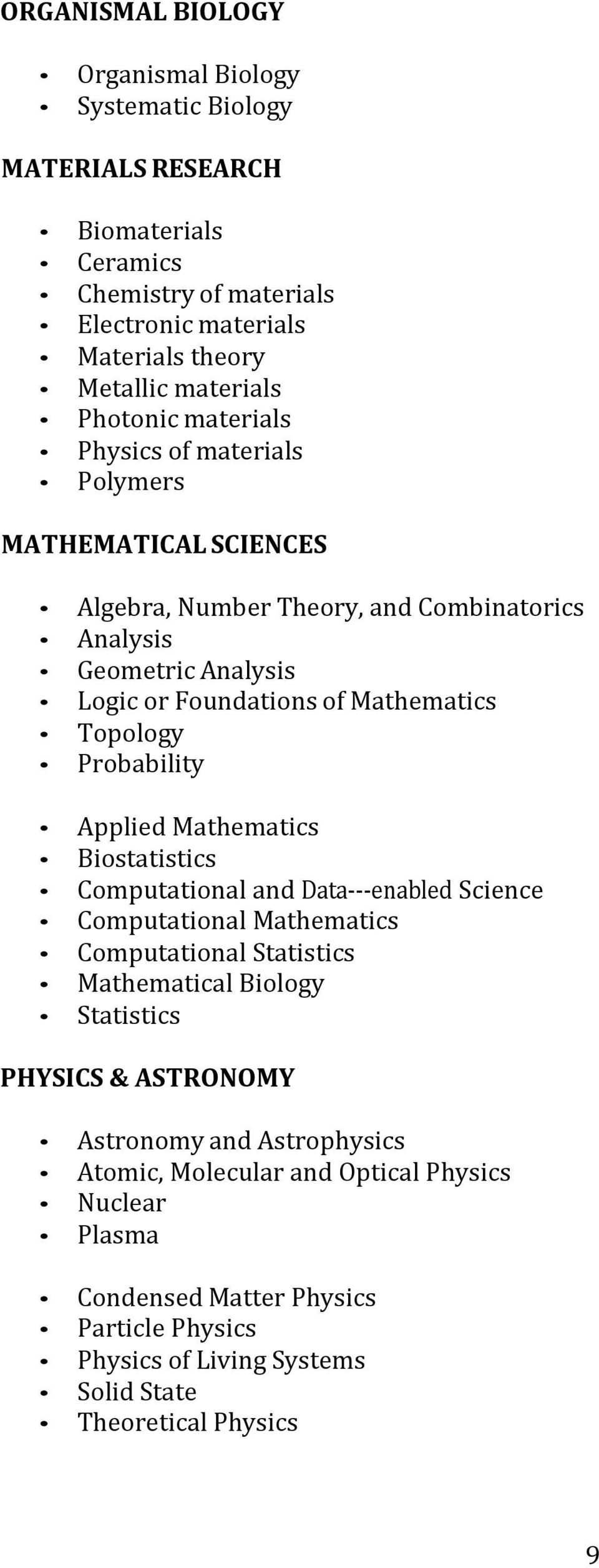 Topology Probability Applied Mathematics Biostatistics Computational and Data---enabled Science Computational Mathematics Computational Statistics Mathematical Biology Statistics