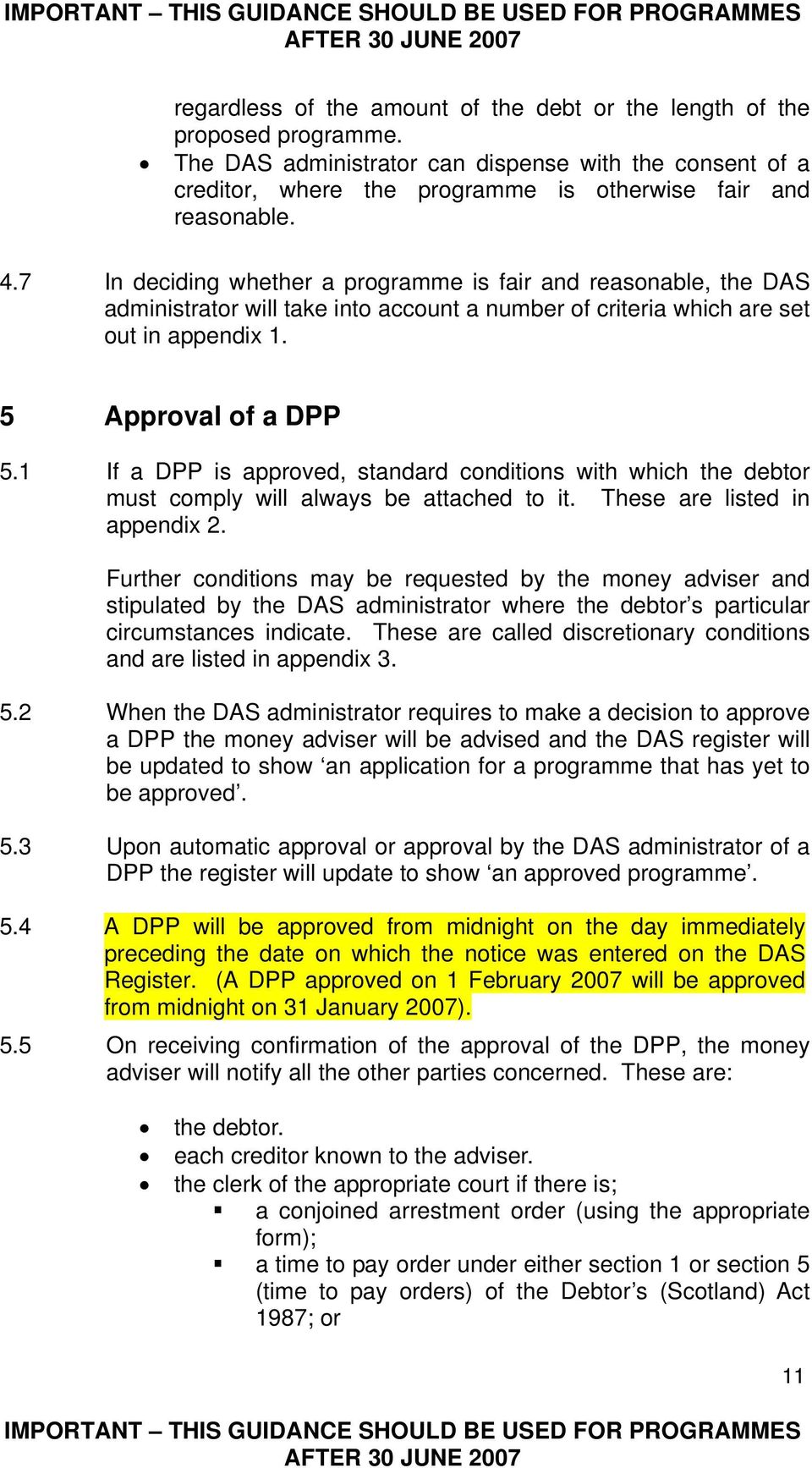 1 If a DPP is approved, standard conditions with which the debtor must comply will always be attached to it. These are listed in appendix 2.