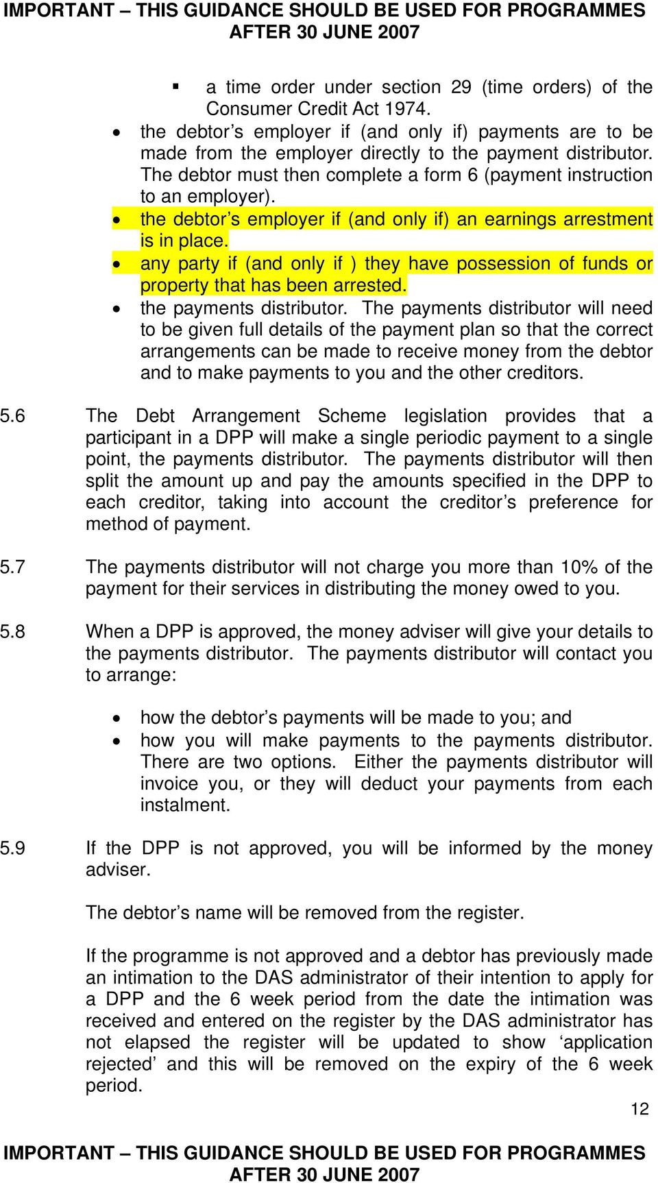 any party if (and only if ) they have possession of funds or property that has been arrested. the payments distributor.
