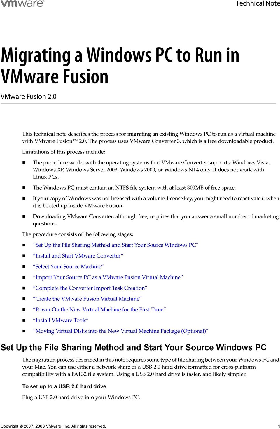 Limitations of this process include: The procedure works with the operating systems that VMware Converter supports: Windows Vista, Windows XP, Windows Server 2003, Windows 2000, or Windows NT4 only.