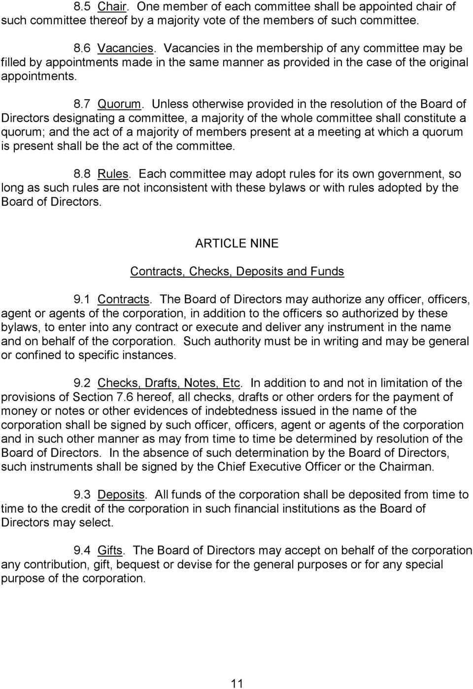 Unless otherwise provided in the resolution of the Board of Directors designating a committee, a majority of the whole committee shall constitute a quorum; and the act of a majority of members