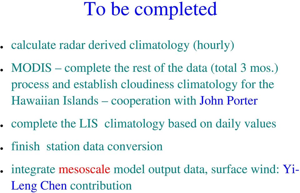 ) process and establish cloudiness climatology for the Hawaiian Islands cooperation with