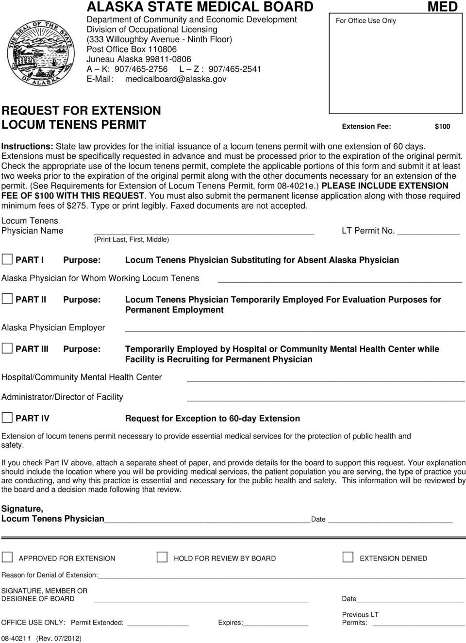gov For Office Use Only MED REQUEST FOR EXTENSION LOCUM TENENS PERMIT Extension Fee: $100 Instructions: State law provides for the initial issuance of a locum tenens permit with one extension of 60