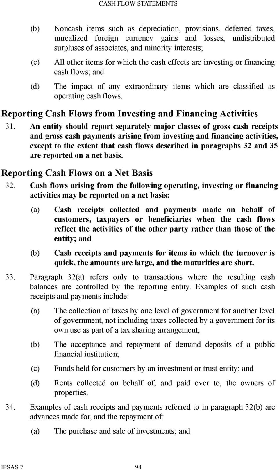 Reporting Cash Flows from Investing and Financing Activities 31.