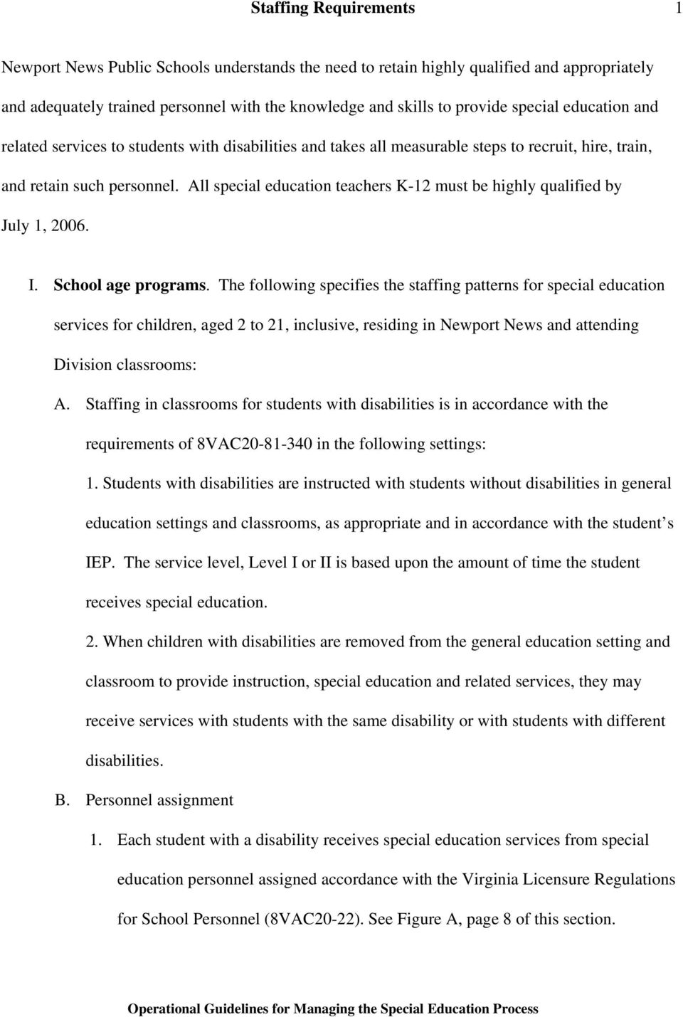All special education teachers K-12 must be highly qualified by July 1, 2006. I. School age programs.