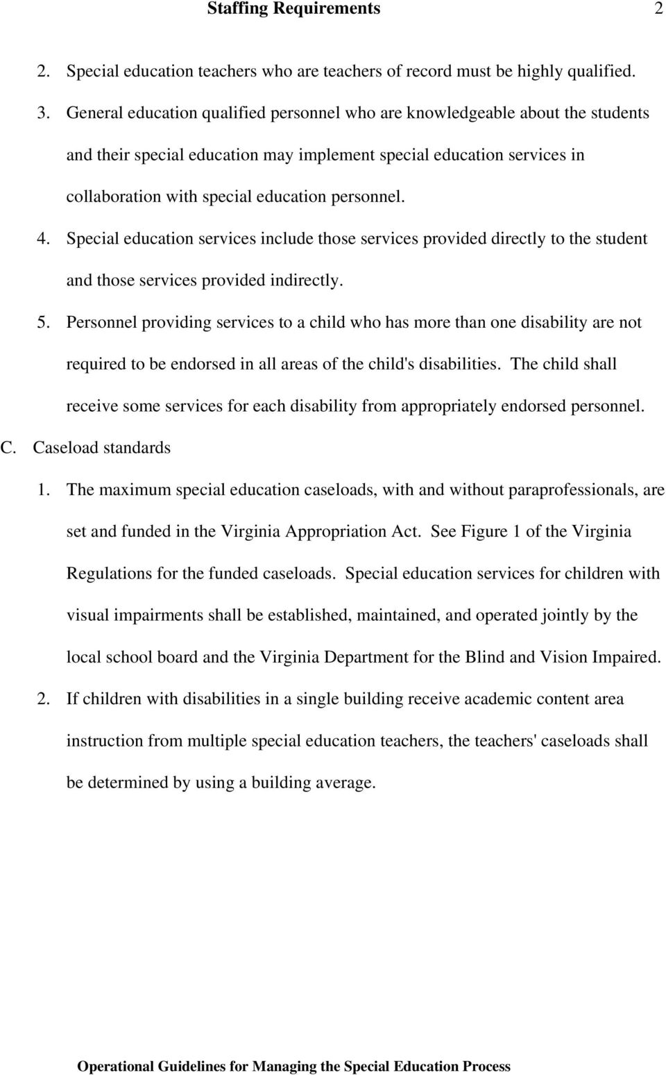 4. Special education services include those services provided directly to the student and those services provided indirectly. 5.