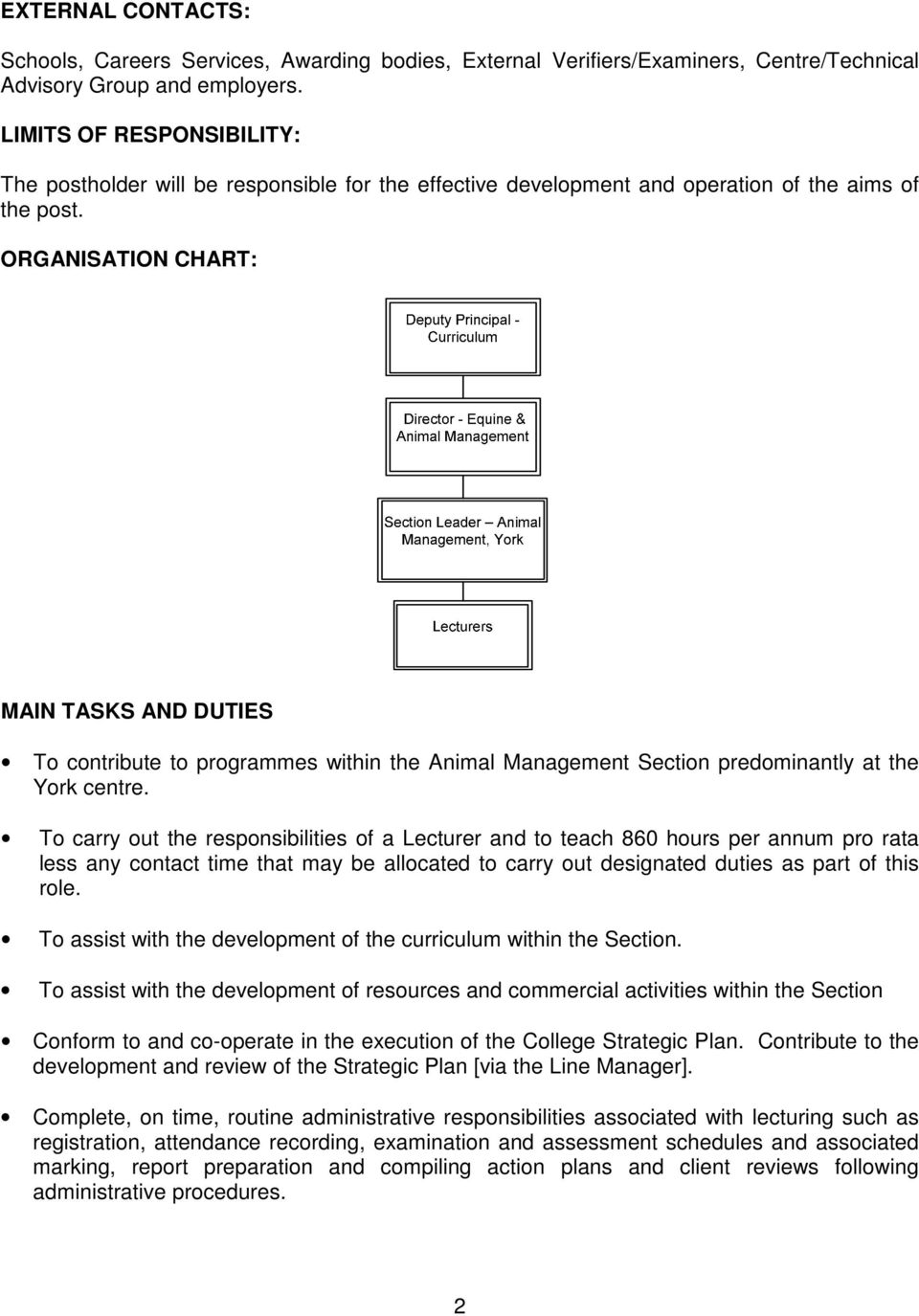 ORGANISATION CHART: MAIN TASKS AND DUTIES To contribute to programmes within the Animal Management Section predominantly at the York centre.