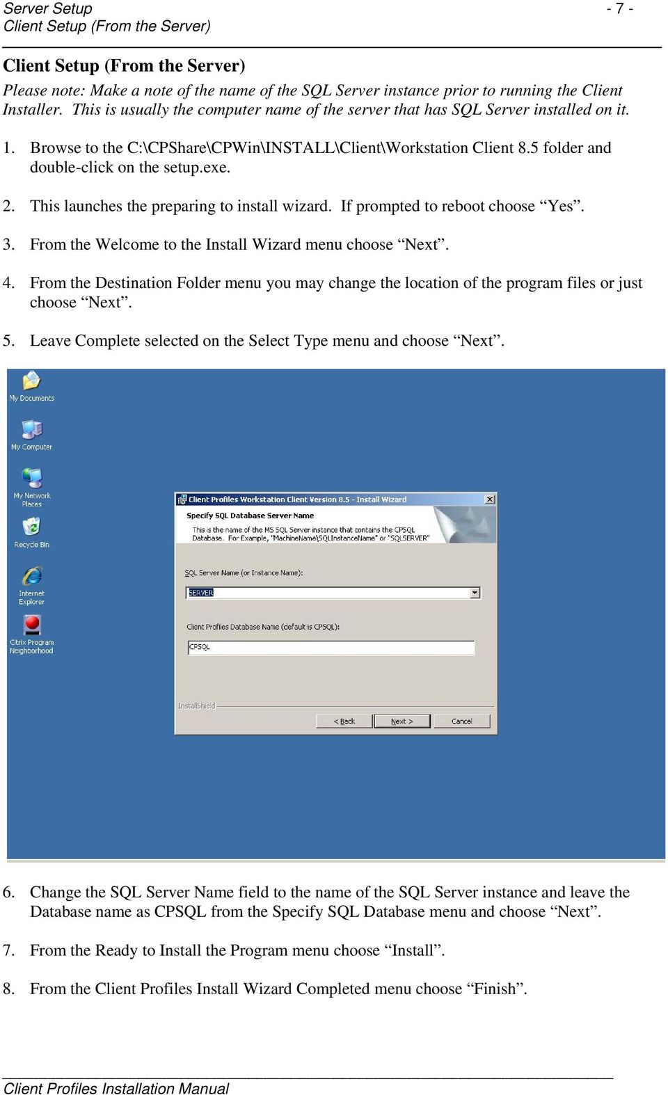 2. This launches the preparing to install wizard. If prompted to reboot choose Yes. 3. From the Welcome to the Install Wizard menu choose Next. 4.