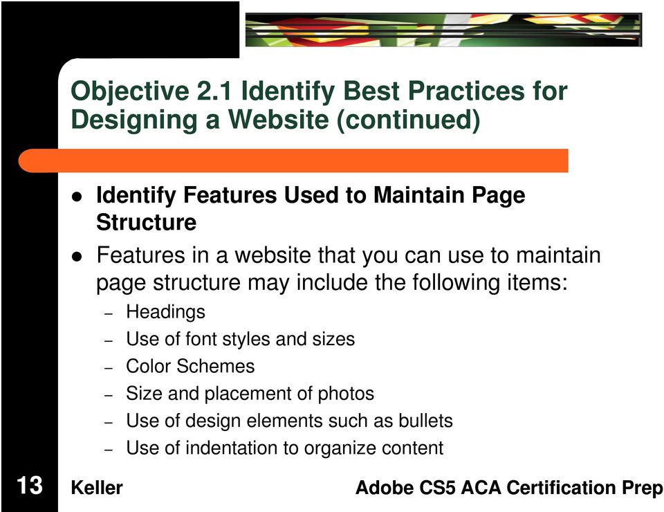 Maintain Page Structure Features in a website that you can use to maintain page structure may