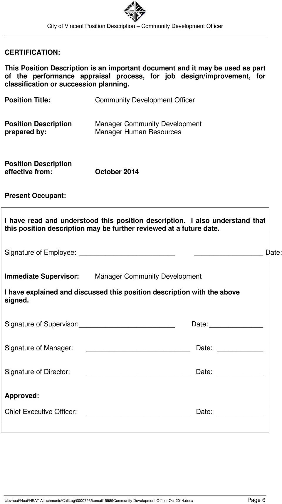 Position Title: Community Development Officer Position Description prepared by: Manager Community Development Manager Human Resources Position Description effective from: October 2014 Present