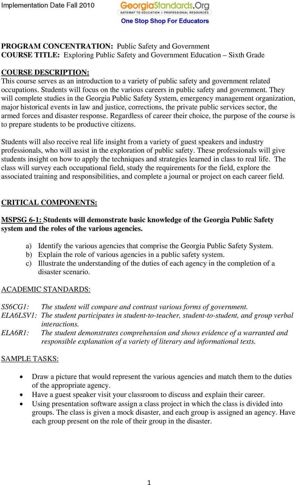 They will complete studies in the Georgia Public Safety System, emergency management organization, major historical events in law and justice, corrections, the private public services sector, the