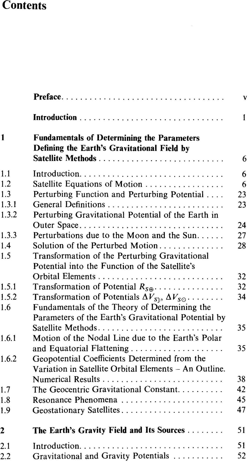 4 Solution of the Perturbed Motion 28 1.5 Transformation of the Perturbing Gravitational Potential into the Function of the Satellite's Orbital Elements 32 1.5.1 Transformation of Potential R s@ 32 1.