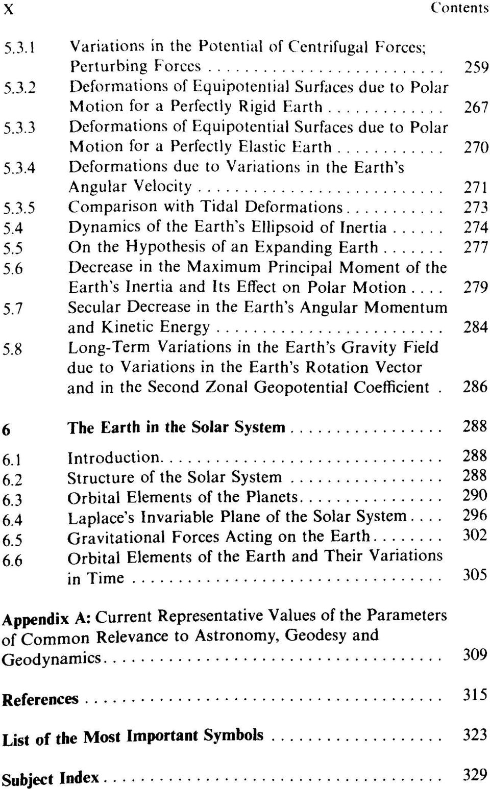 5 On the Hypothesis of an Expanding Earth 277 5.6 Decrease in the Maximum Principal Moment of the Earth's Inertia and Its Effect on Polar Motion... 279 5.