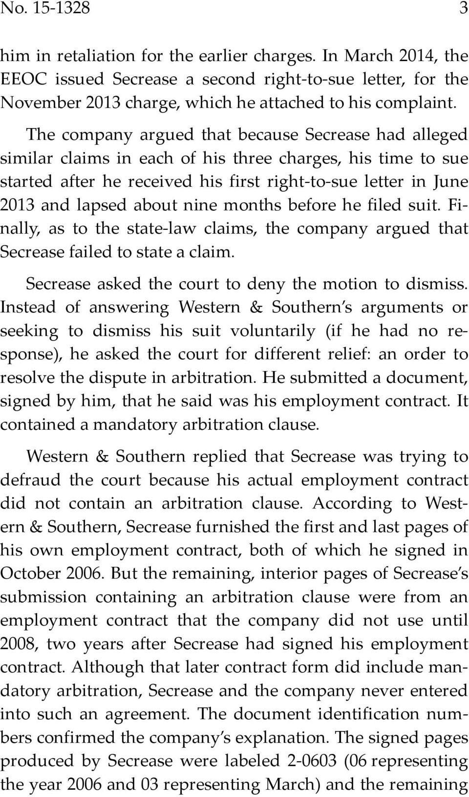 nine months before he filed suit. Finally, as to the state-law claims, the company argued that Secrease failed to state a claim. Secrease asked the court to deny the motion to dismiss.