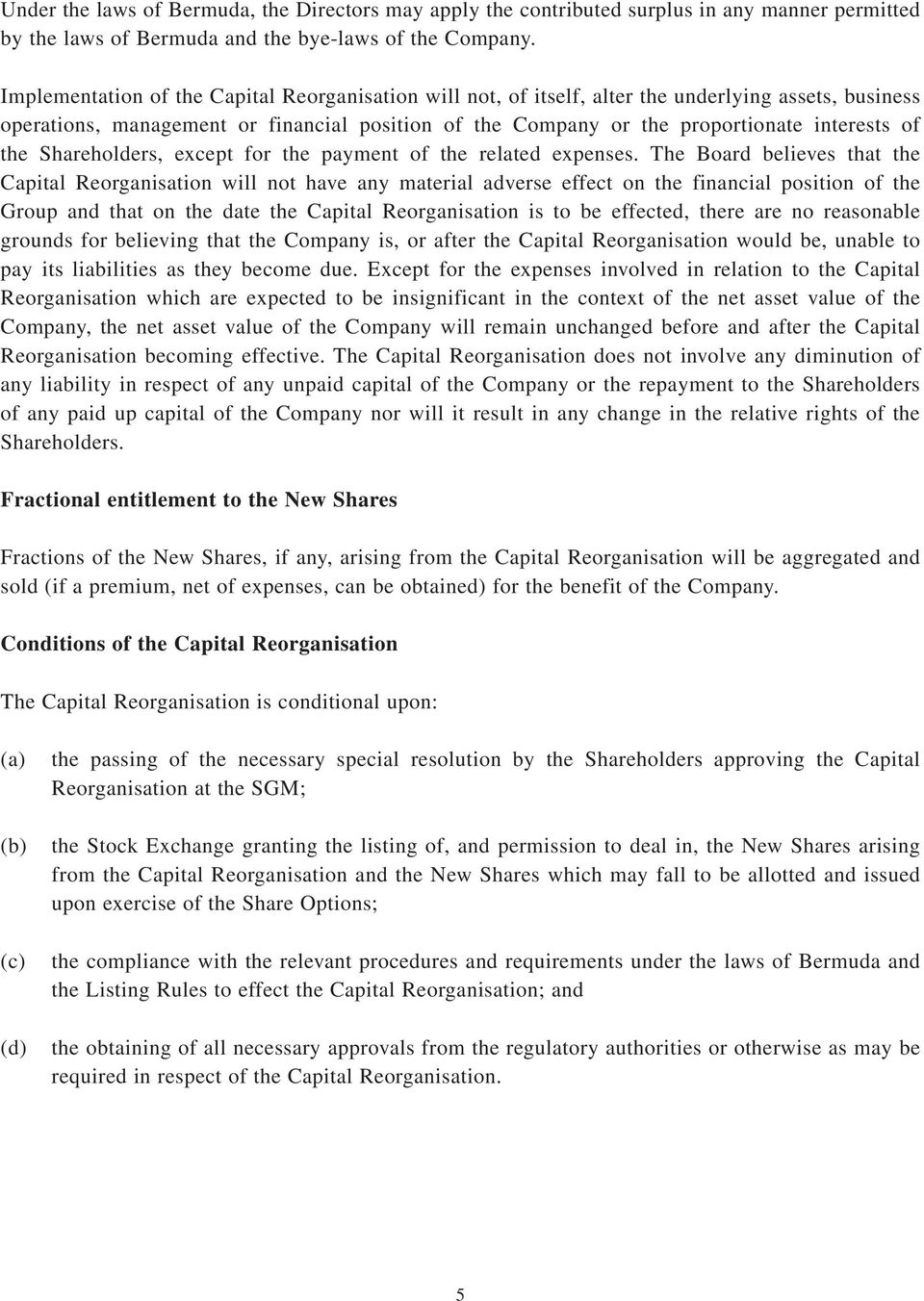 the Shareholders, except for the payment of the related expenses.