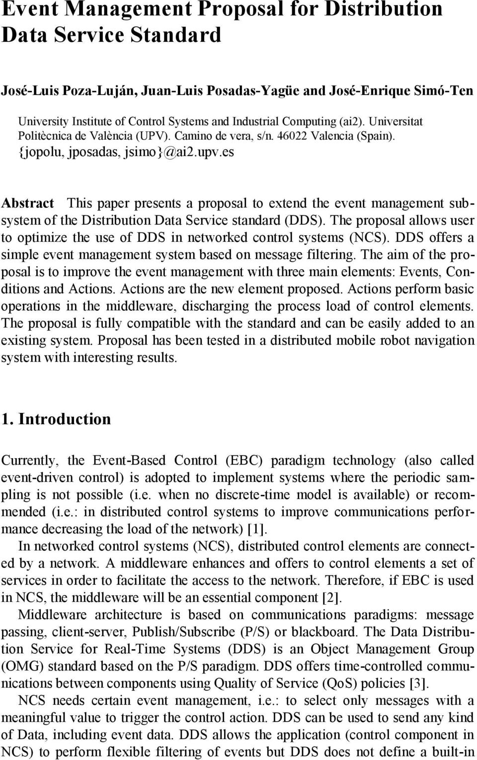 es Abstract This paper presents a proposal to extend the event management subsystem of the Distribution Service standard (DDS).
