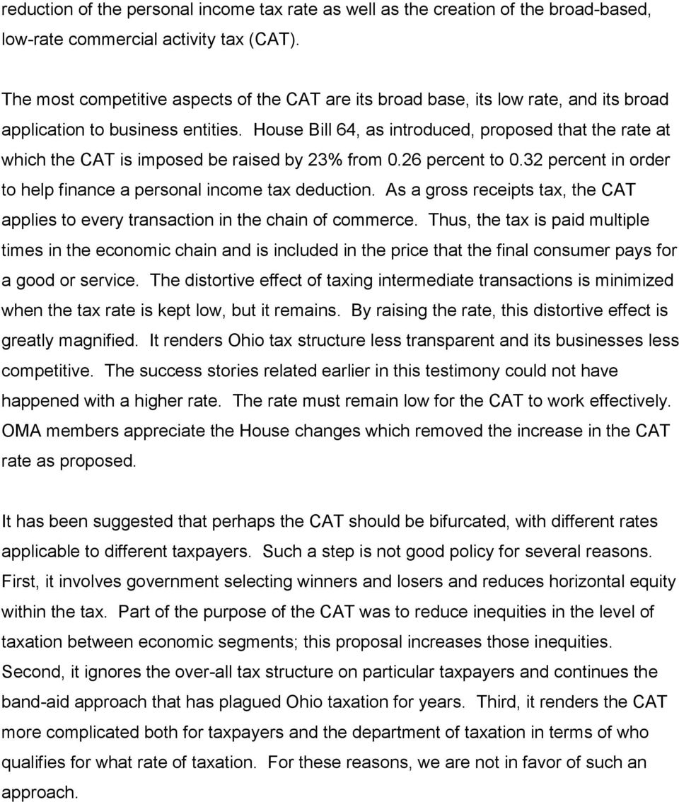 House Bill 64, as introduced, proposed that the rate at which the CAT is imposed be raised by 23% from 0.26 percent to 0.32 percent in order to help finance a personal income tax deduction.