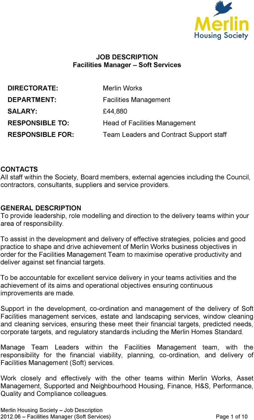 GENERAL DESCRIPTION To provide leadership, role modelling and direction to the delivery teams within your area of responsibility.