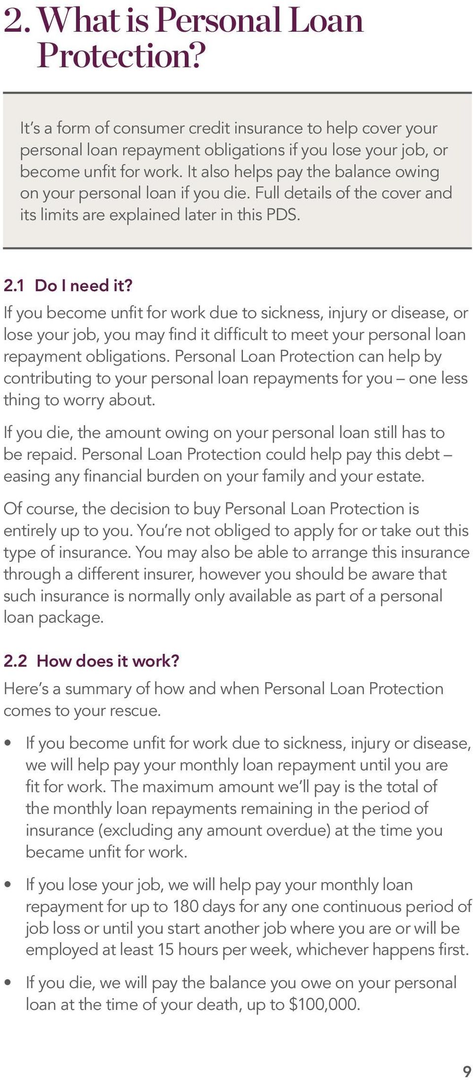 If you become unfit for work due to sickness, injury or disease, or lose your job, you may find it difficult to meet your personal loan repayment obligations.