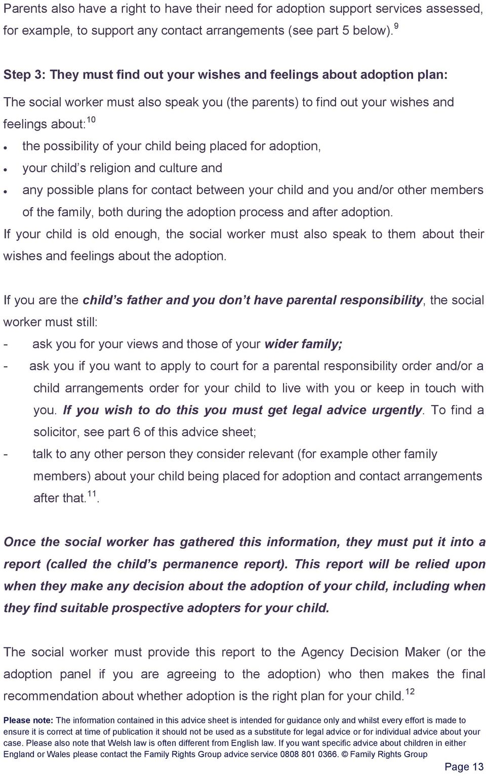 child being placed for adoption, your child s religion and culture and any possible plans for contact between your child and you and/or other members of the family, both during the adoption process