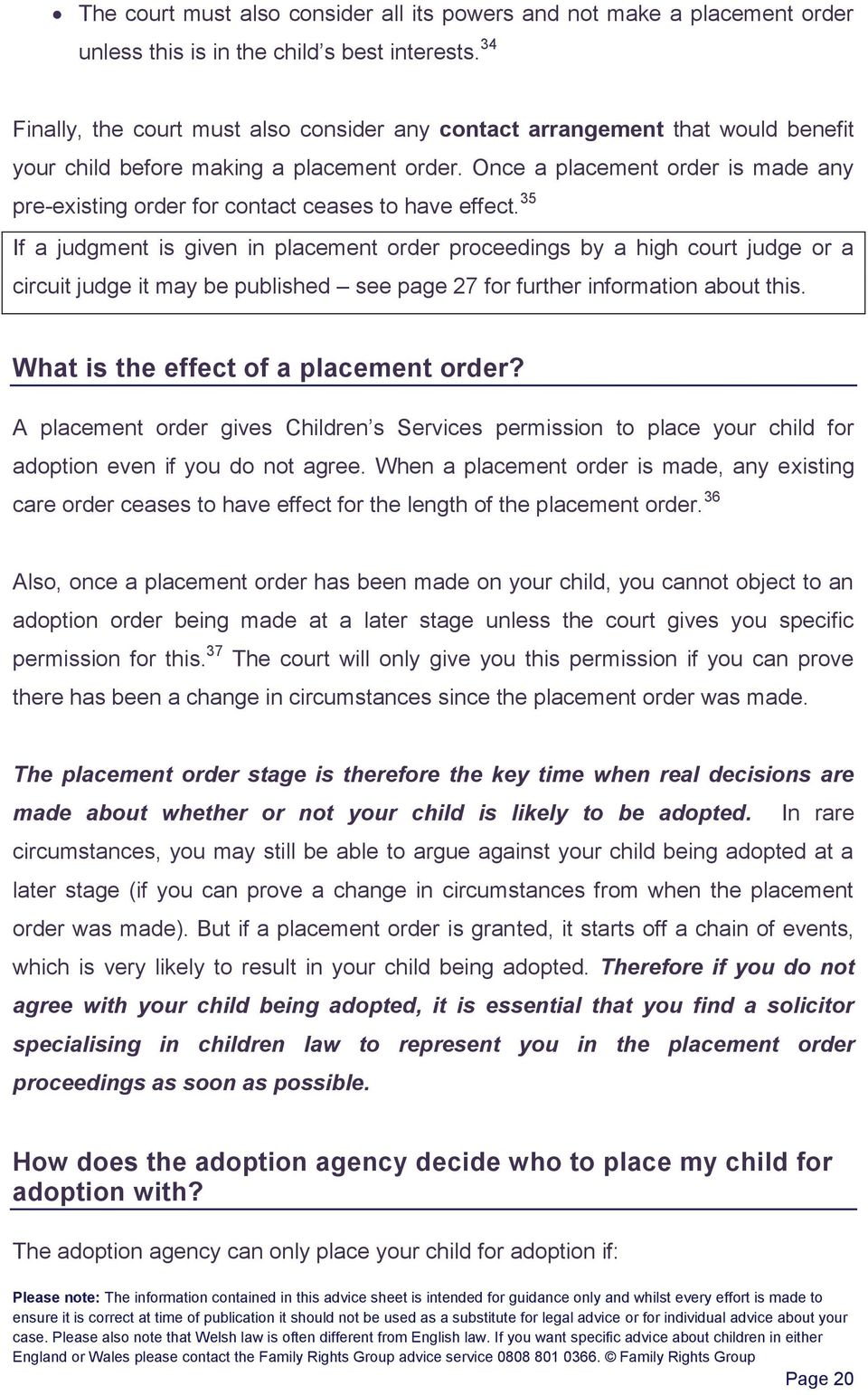 Once a placement order is made any pre-existing order for contact ceases to have effect.