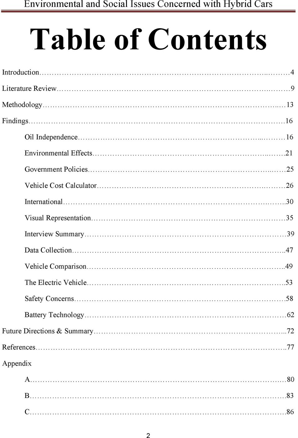 ..30 Visual Representation 35 Interview Summary 39 Data Collection..47 Vehicle Comparison.