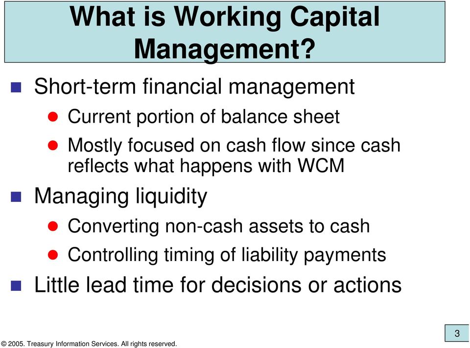 focused on cash flow since cash reflects what happens with WCM Managing