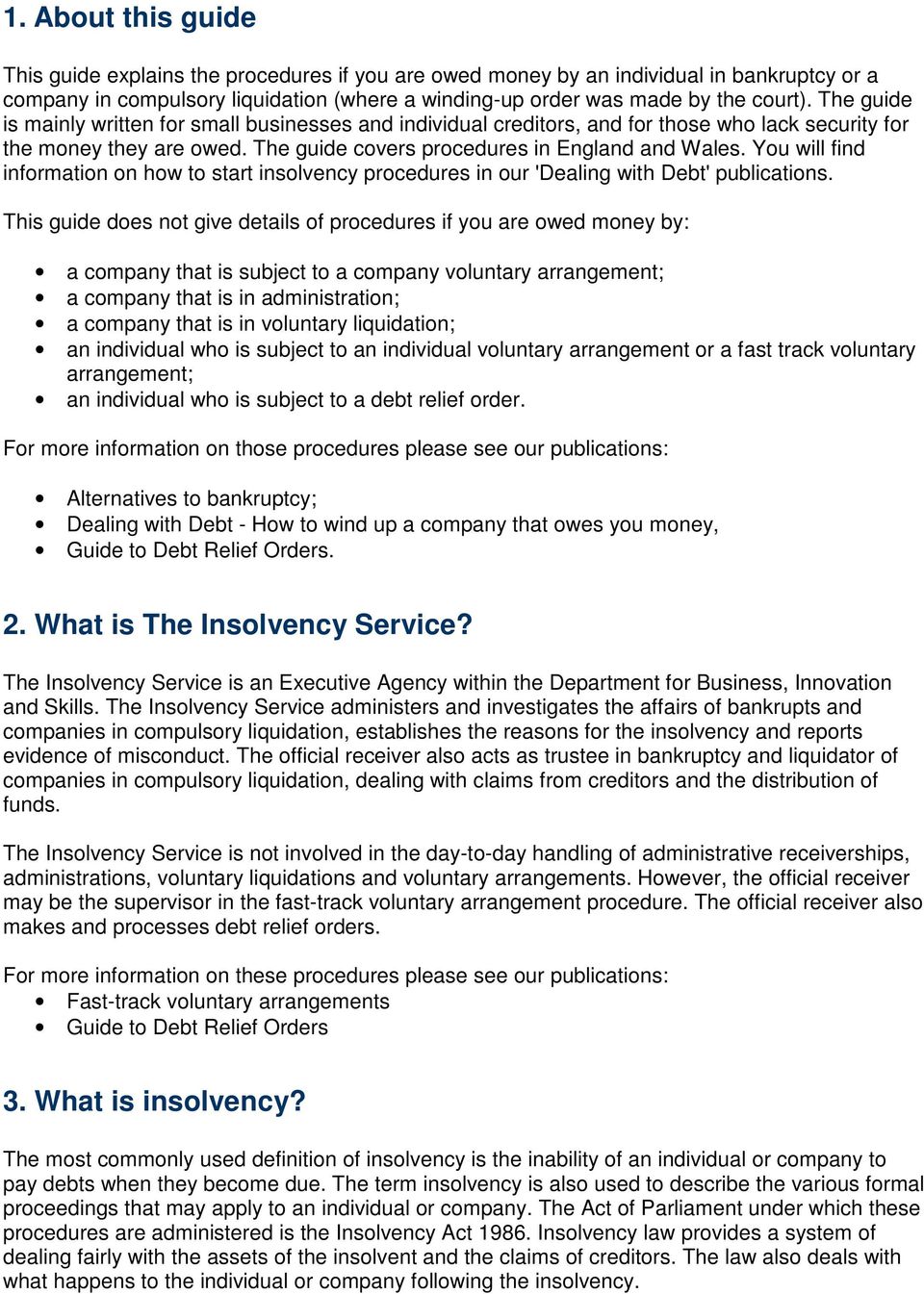 You will find information on how to start insolvency procedures in our 'Dealing with Debt' publications.
