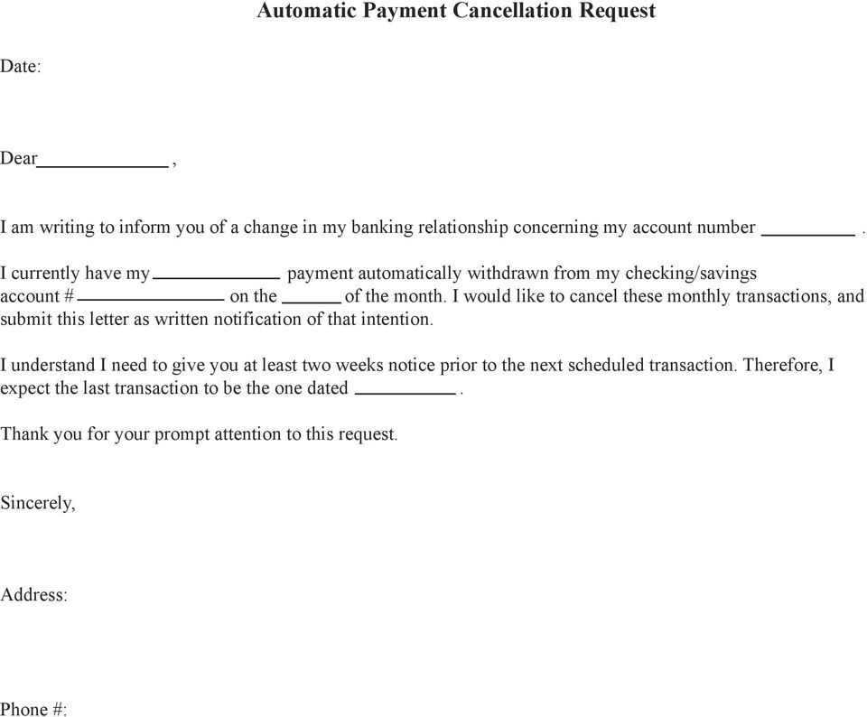 I would like to cancel these monthly transactions, and submit this letter as written notification of that intention.