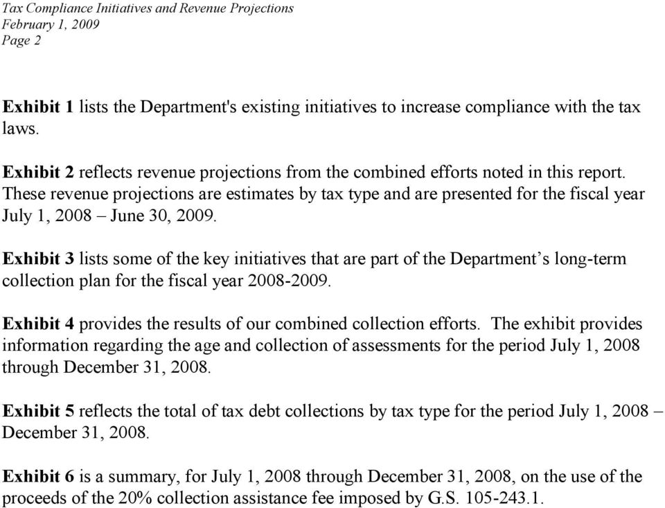 Exhibit 3 lists some of the key initiatives that are part of the Department s long-term collection plan for the fiscal year 2008-2009.