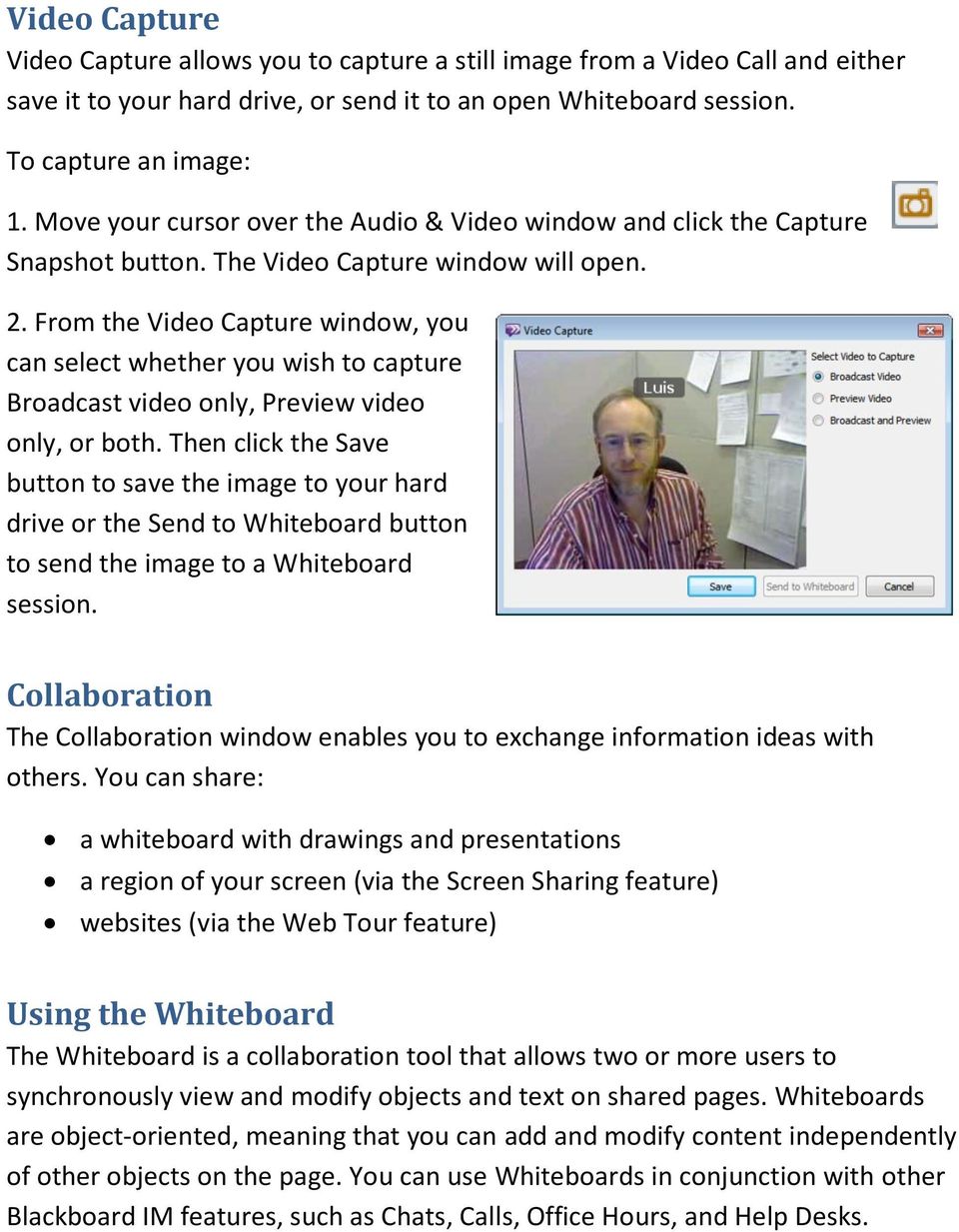From the Video Capture window, you can select whether you wish to capture Broadcast video only, Preview video only, or both.