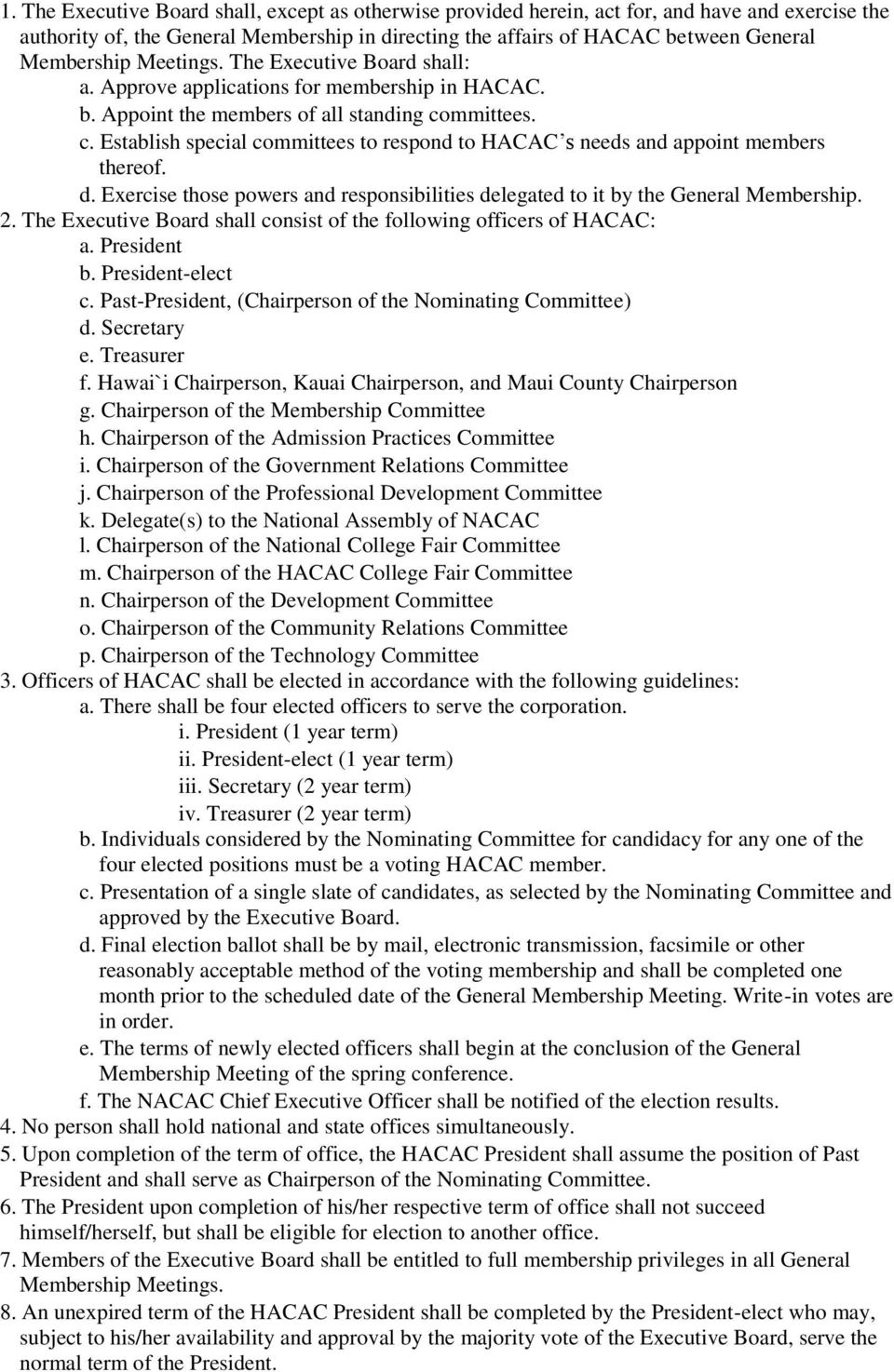 mmittees. c. Establish special committees to respond to HACAC s needs and appoint members thereof. d. Exercise those powers and responsibilities delegated to it by the General Membership. 2.