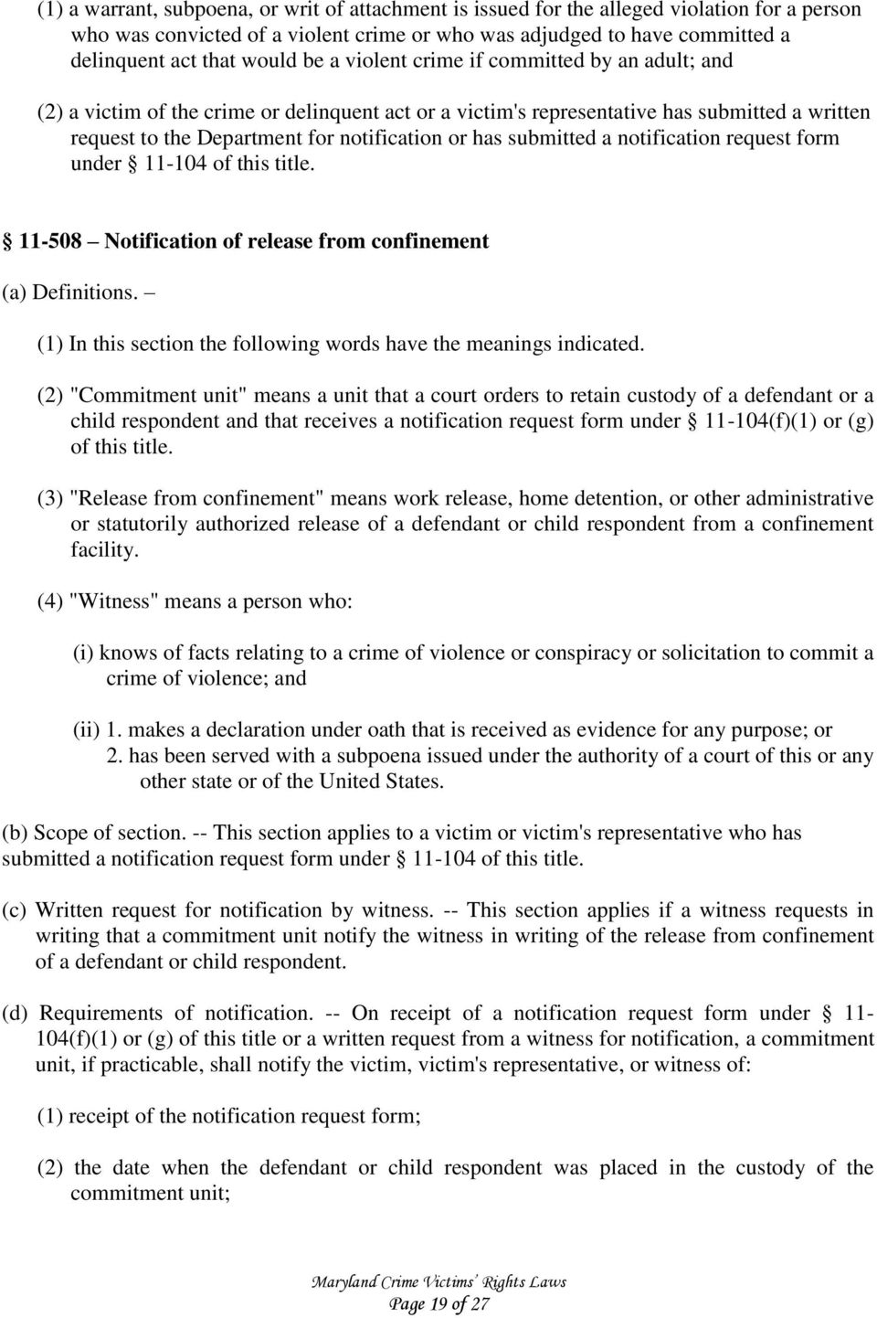 submitted a notification request form under 11-104 of this title. 11-508 Notification of release from confinement (a) Definitions. (1) In this section the following words have the meanings indicated.