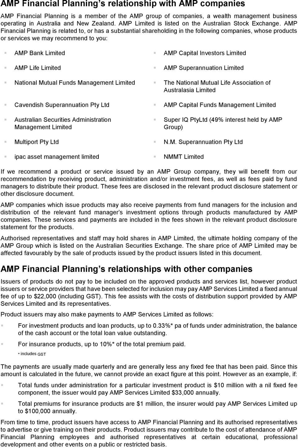 AMP Financial Planning is related to, or has a substantial shareholding in the following companies, whose products or services we may recommend to you: AMP Bank Limited AMP Capital Investors Limited