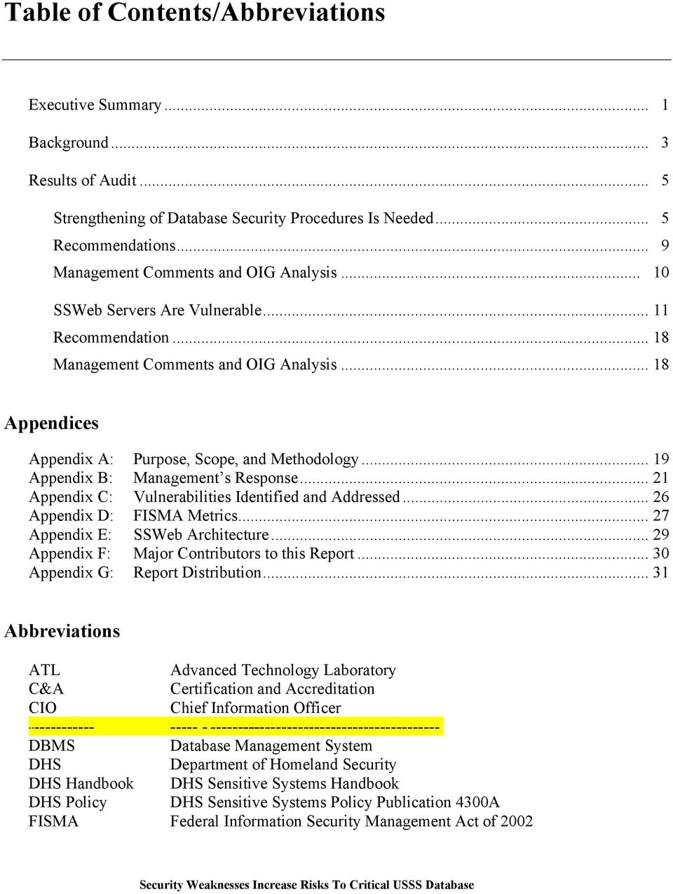 .. 19 Appendix B: Management s Response... 21 Appendix C: Vulnerabilities Identified and Addressed... 26 Appendix D: FISMA Metrics... 27 Appendix E: SSWeb Architecture.