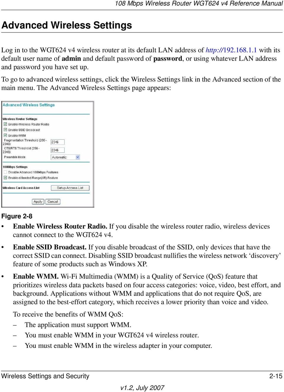 To go to advanced wireless settings, click the Wireless Settings link in the Advanced section of the main menu. The Advanced Wireless Settings page appears: Figure 2-8 Enable Wireless Router Radio.