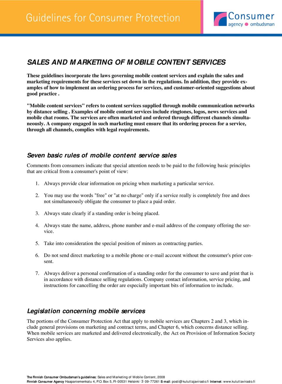 "Mobile content services" refers to content services supplied through mobile communication networks by distance selling.