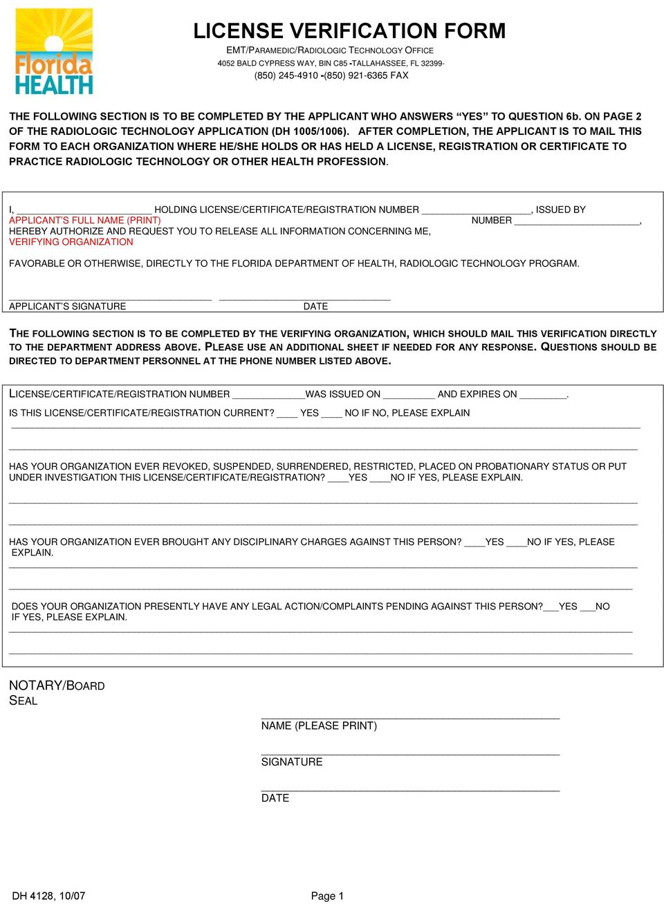 AFTER COMPLETION, THE APPLICANT IS TO MAIL THIS FORM TO EACH ORGANIZATION WHERE HE/SHE HOLDS OR HAS HELD A LICENSE, REGISTRATION OR CERTIFICATE TO PRACTICE RADIOLOGIC TECHNOLOGY OR OTHER HEALTH