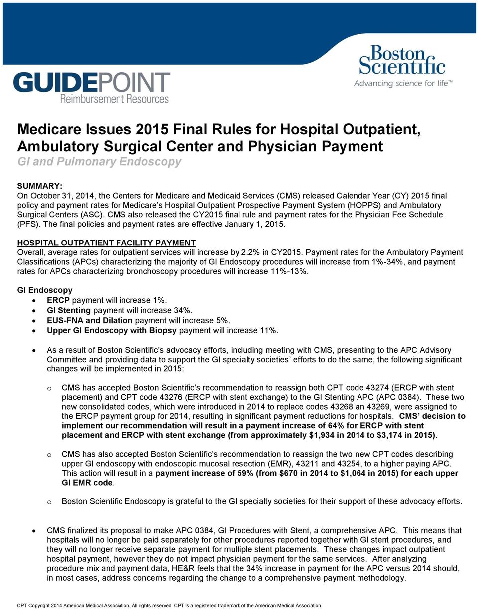CMS als released the CY2015 final rule and payment rates fr the Physician Fee Schedule (PFS). The final plicies and payment rates are effective January 1, 2015.