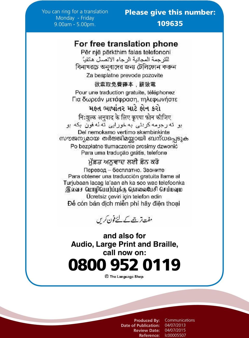 Braille, call now on: 0800 952 0119 Produced By: Date of Publication: