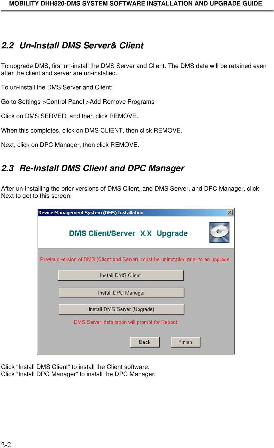 When this completes, click on DMS CLIENT, then click REMOVE. Next, click on DPC Manager, then click REMOVE. 2.
