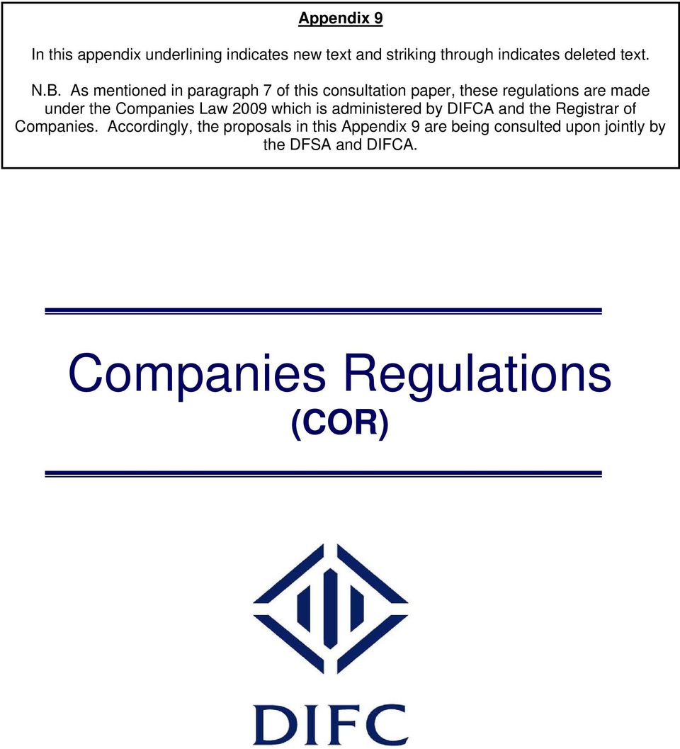 Companies Law 2009 which is administered by DIFCA and the Registrar of Companies.