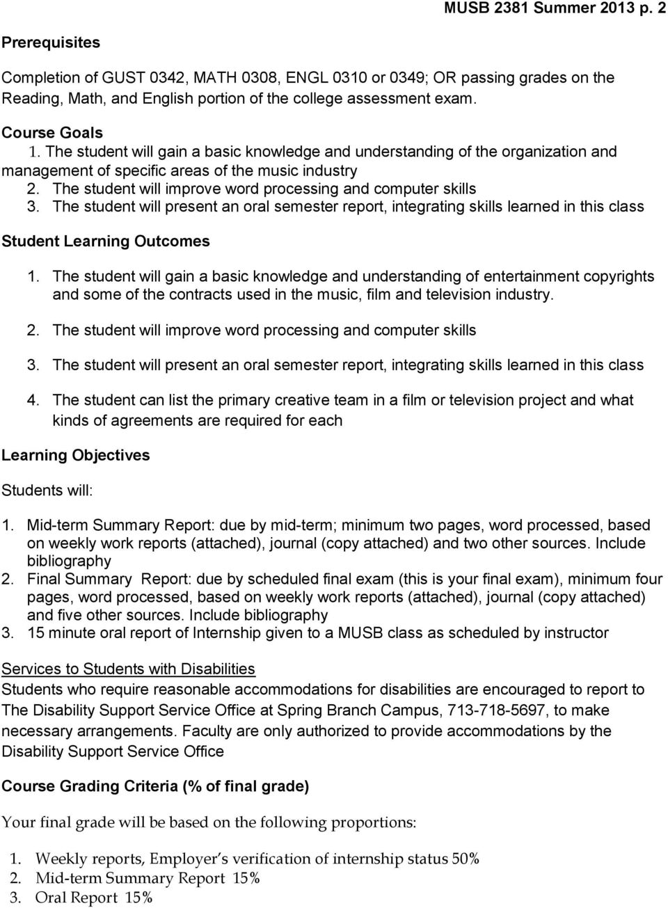 The student will improve word processing and computer skills 3. The student will present an oral semester report, integrating skills learned in this class Student Learning Outcomes 1.