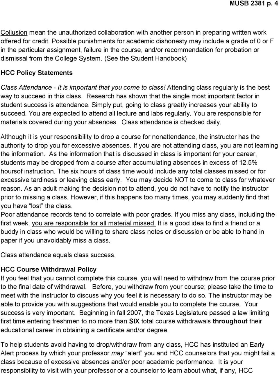System. (See the Student Handbook) HCC Policy Statements Class Attendance - It is important that you come to class! Attending class regularly is the best way to succeed in this class.