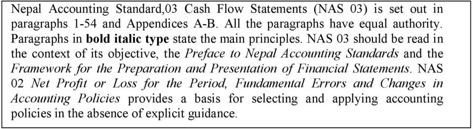 NAS 03 should be read in the context of its objective, the Preface to Nepal Accounting Standards and the Framework for the Preparation and