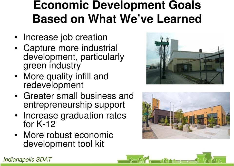 quality infill and redevelopment Greater small business and entrepreneurship