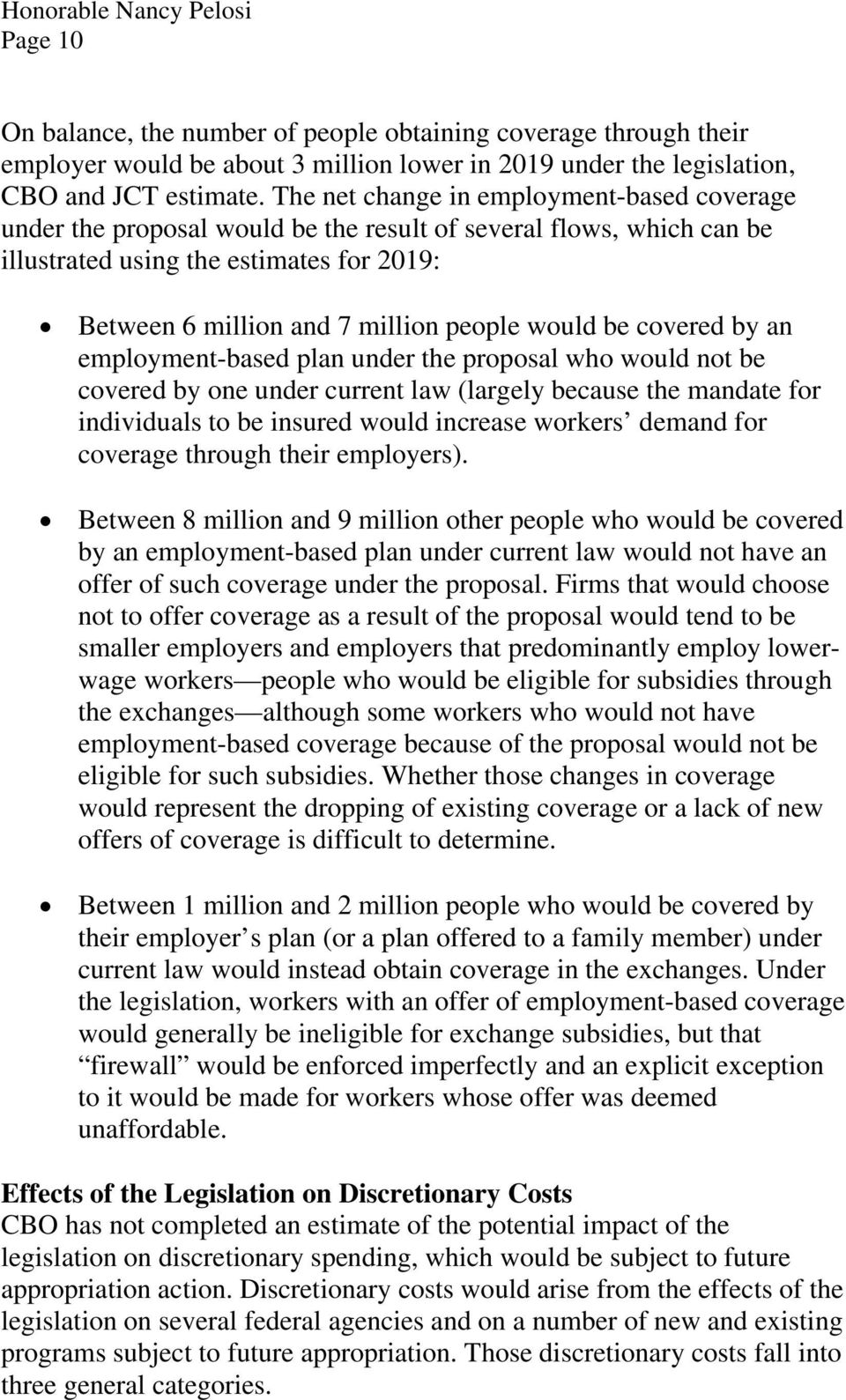would be covered by an employment-based plan under the proposal who would not be covered by one under current law (largely because the mandate for individuals to be insured would increase workers
