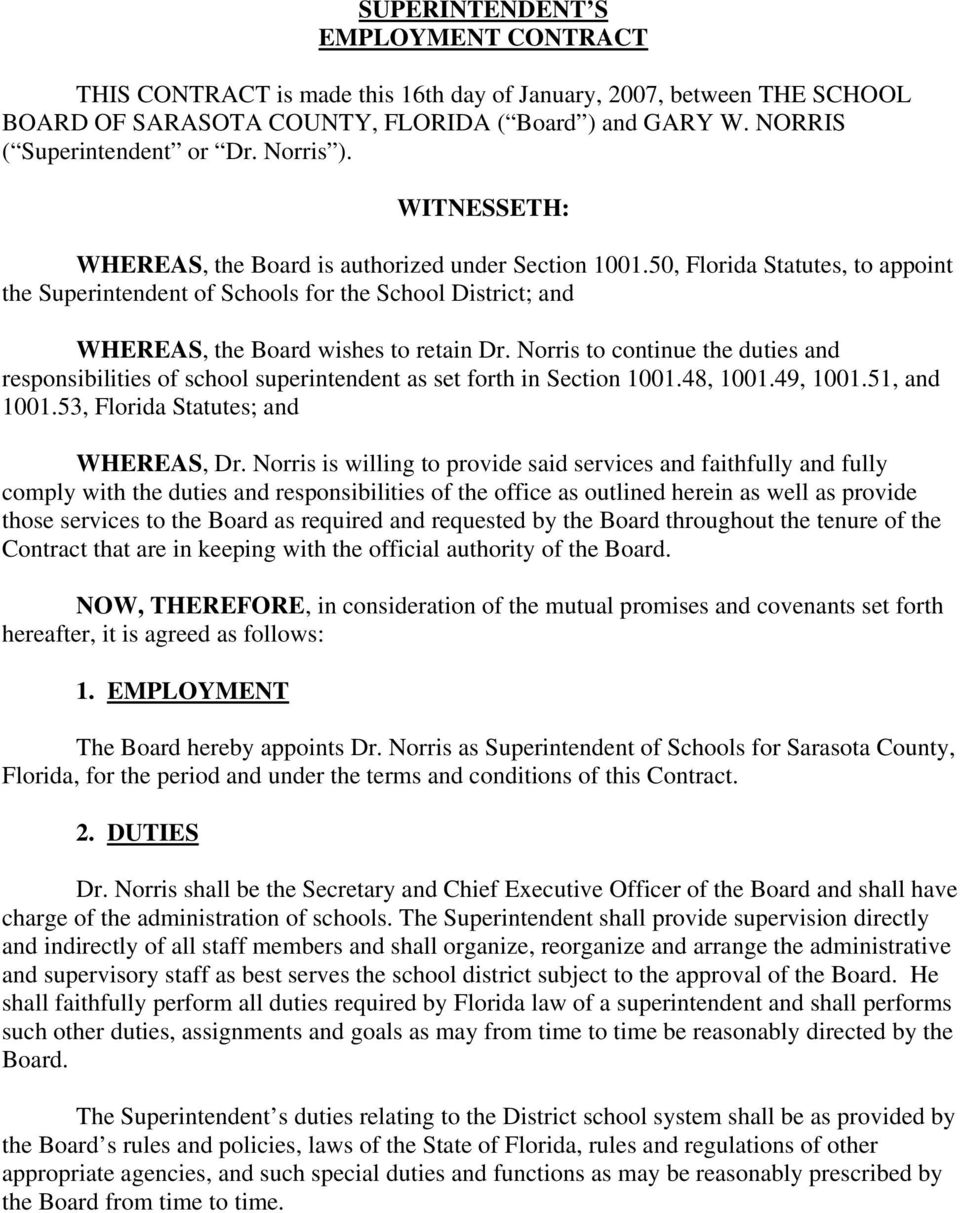50, Florida Statutes, to appoint the Superintendent of Schools for the School District; and WHEREAS, the Board wishes to retain Dr.